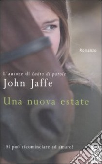 Una nuova estate libro di Jaffe John