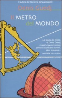 Il metro del mondo libro di Guedj Denis