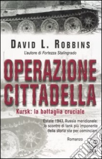 Operazione Cittadella libro di Robbins David L.