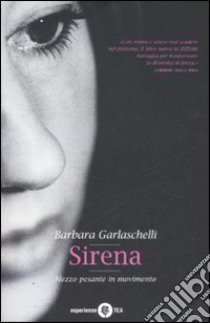 Sirena (mezzo pesante in movimento) libro di Garlaschelli Barbara