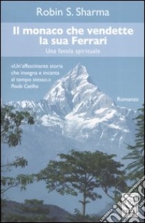 Il monaco che vendette la sua Ferrari libro di Sharma Robin S.