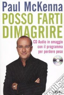 Posso farti dimagrire. Con CD Audio libro di McKenna Paul; Neill M. (cur.)