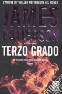 Terzo grado libro di Patterson James - Gross Andrew