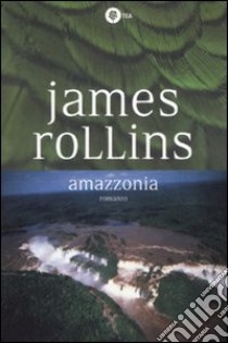 Amazzonia libro di Rollins James