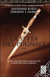 La setta del pugnale libro di Kurtz Katherine - Harris Deborah T.