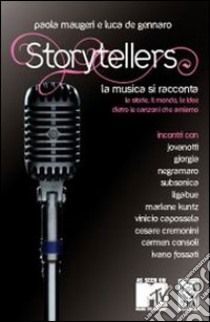 Storytellers. La musica si racconta libro di Maugeri Paola - De Gennaro Luca