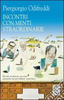 Incontri con menti straordinarie libro di Odifreddi Piergiorgio