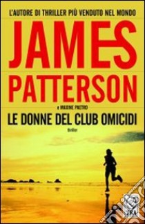 Le donne del club omicidi libro di Patterson James - Paetro Maxine