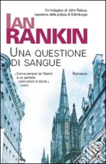 Una questione di sangue libro di Rankin Ian