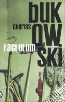 Factotum libro di Bukowski Charles