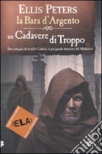 La bara d'argento-Un cadavere di troppo. Ediz. a caratteri grandi libro di Peters Ellis