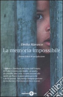 La memoria impossibile. Storia felice di un'adozione libro di Marasco Emilia