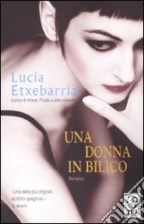 Una donna in bilico libro di Etxebarría Lucía