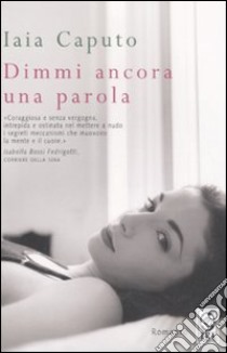 Dimmi ancora una parola libro di Caputo Iaia