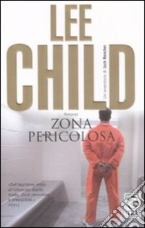 Zona pericolosa libro di Child Lee