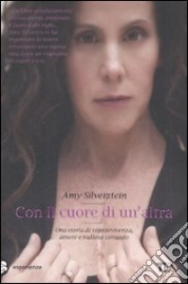 Con il cuore di un'altra libro di Silverstein Amy