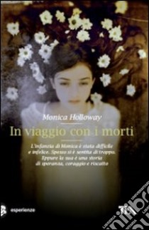 In viaggio con i morti libro di Holloway Monica