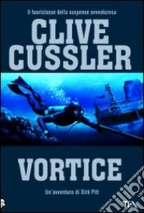 Vortice libro di Cussler Clive