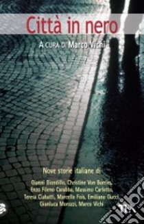 Città in nero. Nove storie italiane libro di Vichi M. (cur.)