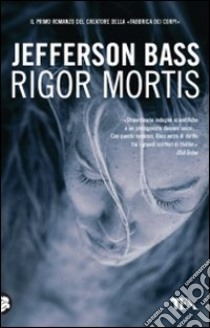 Rigor mortis libro di Bass Jefferson