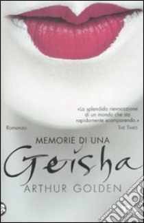 Memorie di una geisha libro di Golden Arthur