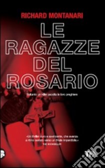 Le ragazze del rosario libro di Montanari Richard