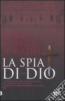 La spia di Dio libro di Gómez-Jurado Juan