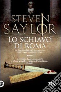 Lo Schiavo di Roma libro di Saylor Steven