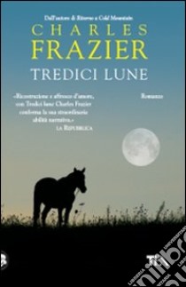 Tredici lune libro di Frazier Charles