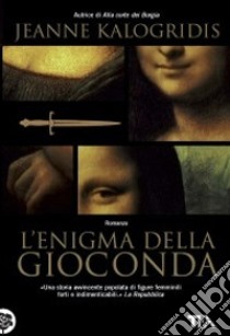 L'enigma della Gioconda libro di Kalogridis Jeanne