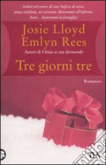 Tre giorni tre libro di Lloyd Josie - Rees Emlyn