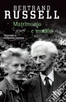 Matrimonio e morale libro di Russell Bertrand