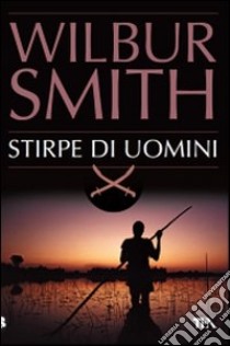 Stirpe di uomini libro di Smith Wilbur