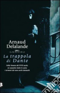 La Trappola di Dante libro di Delalande Arnaud