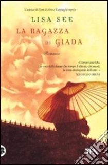 La Ragazza di Giada libro di See Lisa