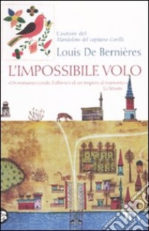 L'Impossibile volo libro di Bernières Louis de