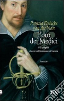 L'Oro dei Medici libro di Debicke Van der Noot Patrizia