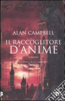 Il Raccoglitore di anime libro di Campbell Alan