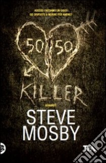 50/50 killer libro di Mosby Steve