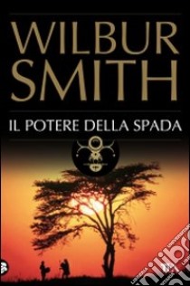 Il Potere della spada libro di Smith Wilbur