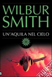 Un'Aquila nel cielo libro di Smith Wilbur