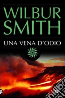 Una Vena d'odio libro di Smith Wilbur