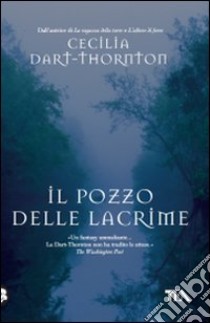 Il Pozzo delle lacrime libro di Dart-Thornton Cecilia