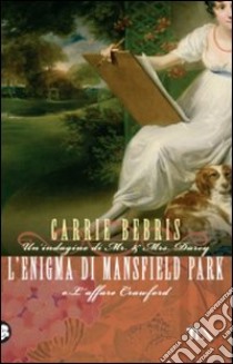 L'enigma di Mansfield Park o L'affare Crawford libro di Bebris Carrie