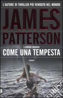 Come una tempesta libro di Patterson James; Roughan Howard