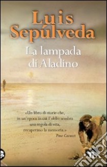 La Lampada di Aladino libro di Sepúlveda Luis