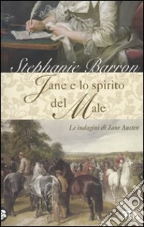 Jane e lo spirito del male. Le indagini di Jane Austen libro di Barron Stephanie