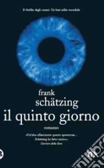 Il Quinto giorno libro di Schätzing Frank