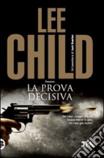 La Prova decisiva libro di Child Lee