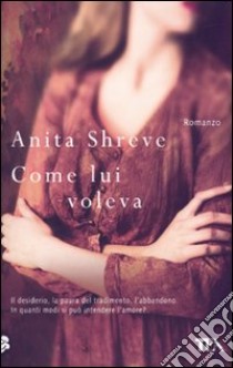 Come lui voleva libro di Shreve Anita